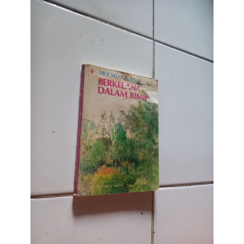 Berkelana dalam rimba - Mochtar Lubis