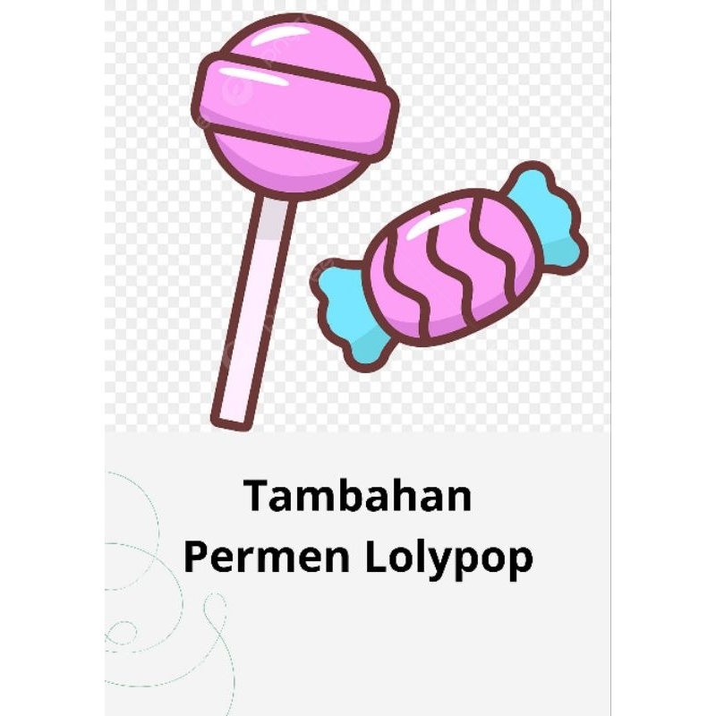 

PERMEN LOLYPOP TAMBAHAN JIKA MAU