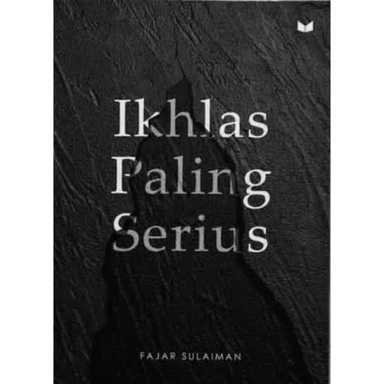 BUKU IKHLAS PALING SERIUS - FAJAR SULAIMAN