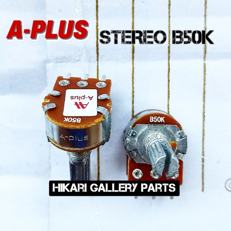 POTENSIO B50K STEREO A PLUS Tanpa CT ORIGINAL / POTENSIO B 50 K Stereo APLUS Tanpa CT HIGH QUALITY