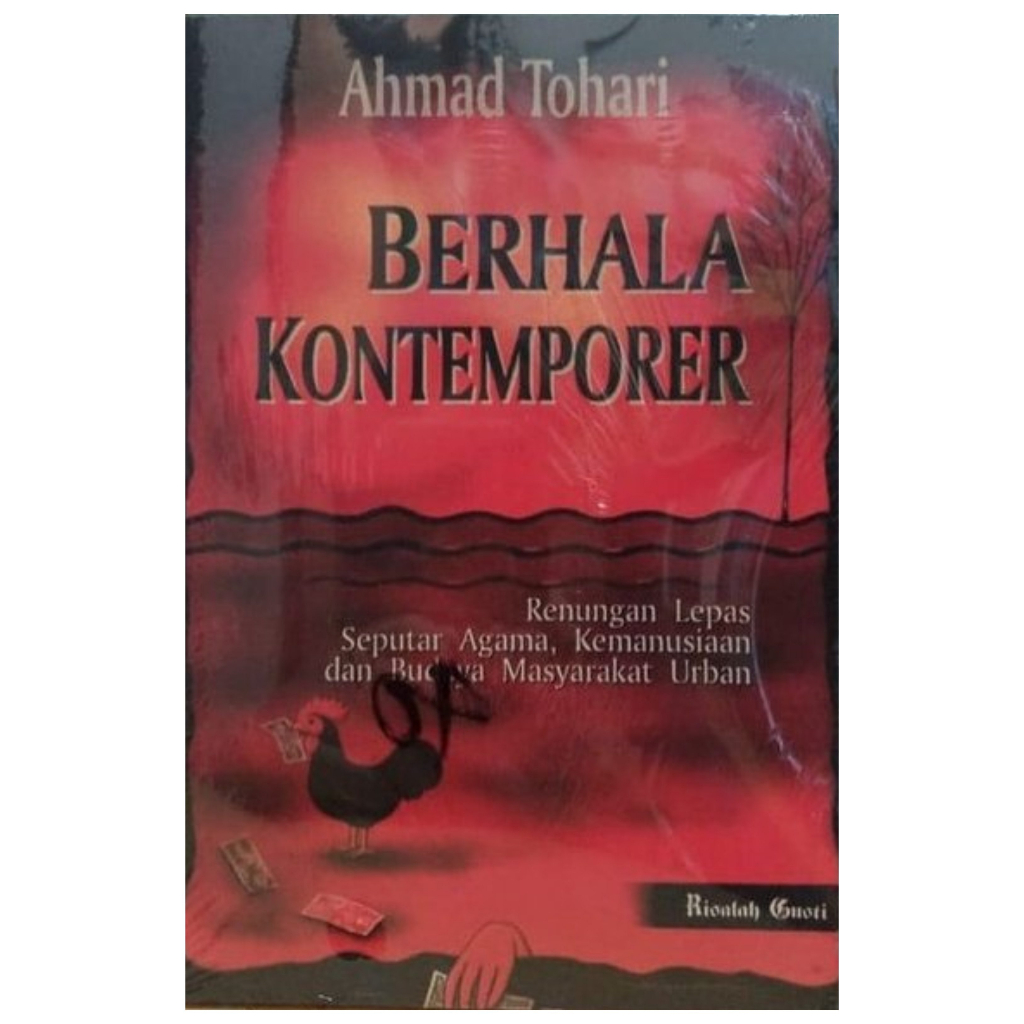 Berhala Kontemporer - Agama Kemanusiaan dan Budaya Masyarakat Urban - Ahmad Tohari - NR
