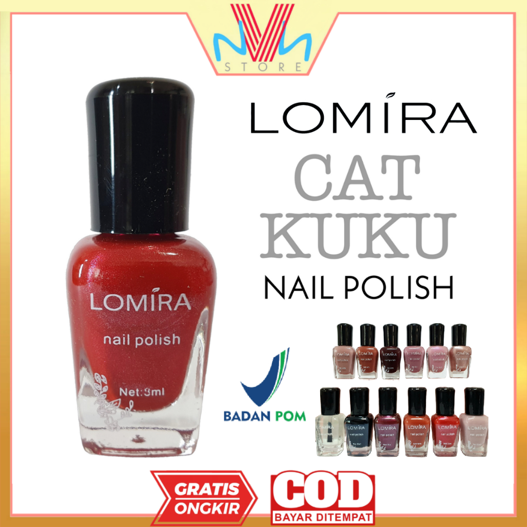 LOMIRA NAIL POLISH - NAIL POLISH LOMIRA - PEWARNA KUKU MURAH - CAT KUKU - CUTEK - KUTEKS