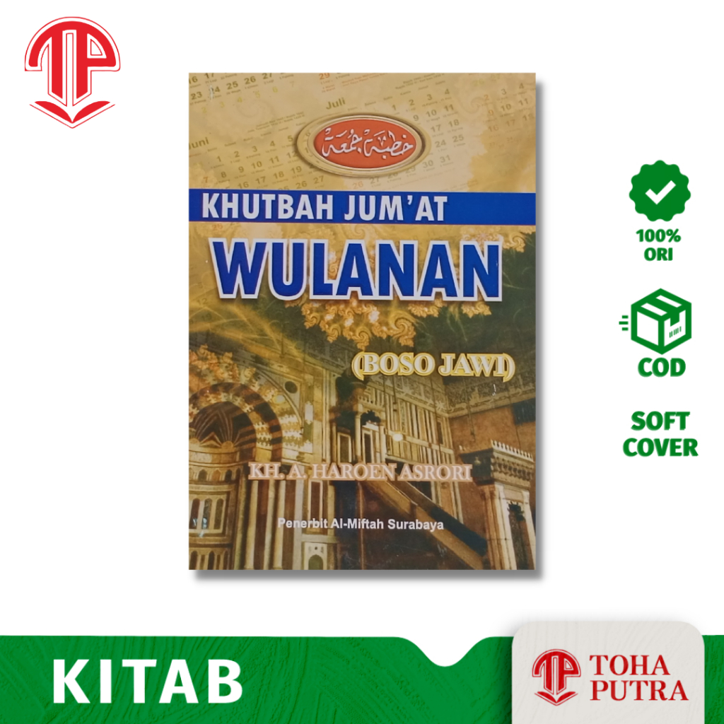 BUKU KHUTBAH JUM'AT WULANAN BOSO JAWI ( AL-MIFTAH ) KUMPULAN KUTBAH JUMAT WULANAN BAHASA JAWA BASA J
