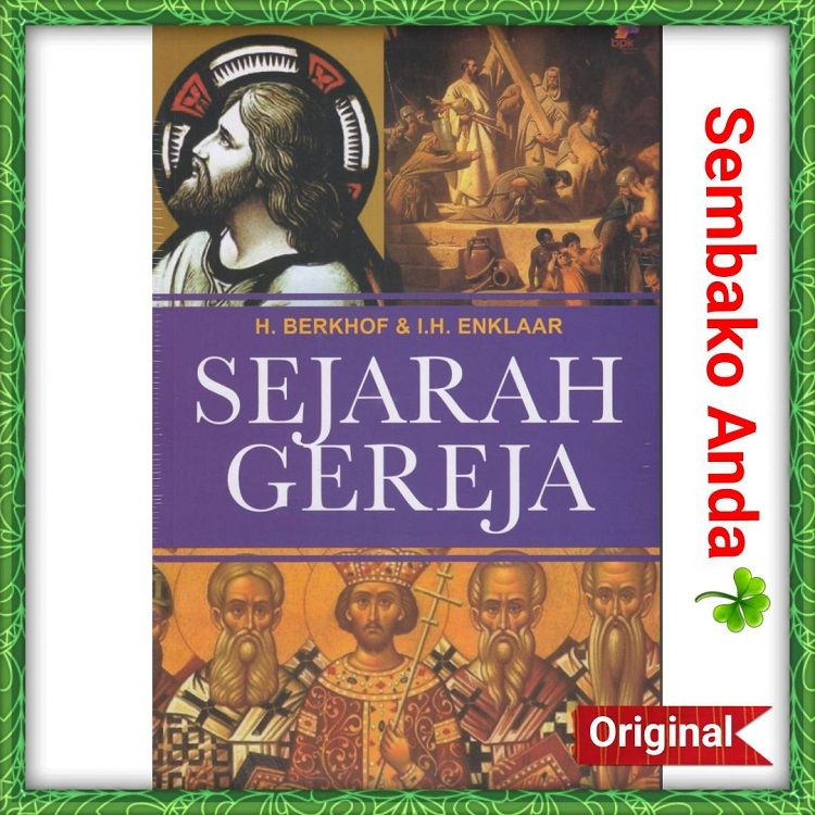 A. Sejarah Gereja. H. Berkhof. I.H. Enklaar.