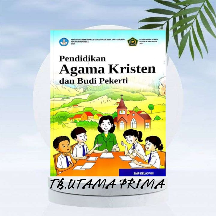 BUKU SISWA AGAMA KRISTEN KELAS 8 KURIKULUM PENGGERAK-MERDEKA SMP