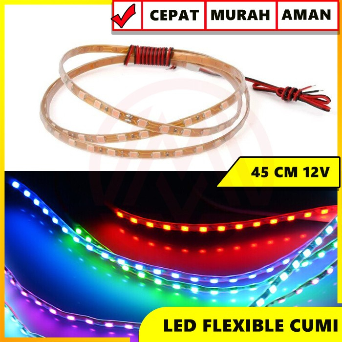 LED CUMI FLEXIBLE ALIS CUMI 45 CM HIGH QUALITY SUPER BRIGHT WATERPROOF