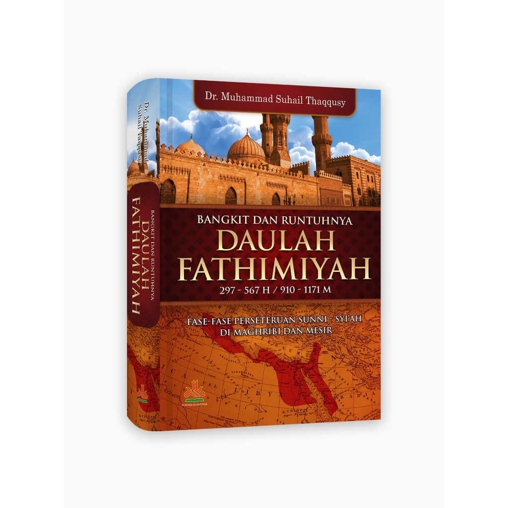

Bangkit dan Runtuhnya Daulah Fathimiyah - pustaka al kautsar