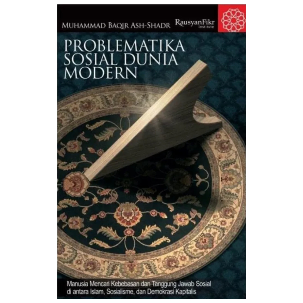 Problematika Sosial Dunia Modern - Muhammad Baqir Ash Shadr - NR