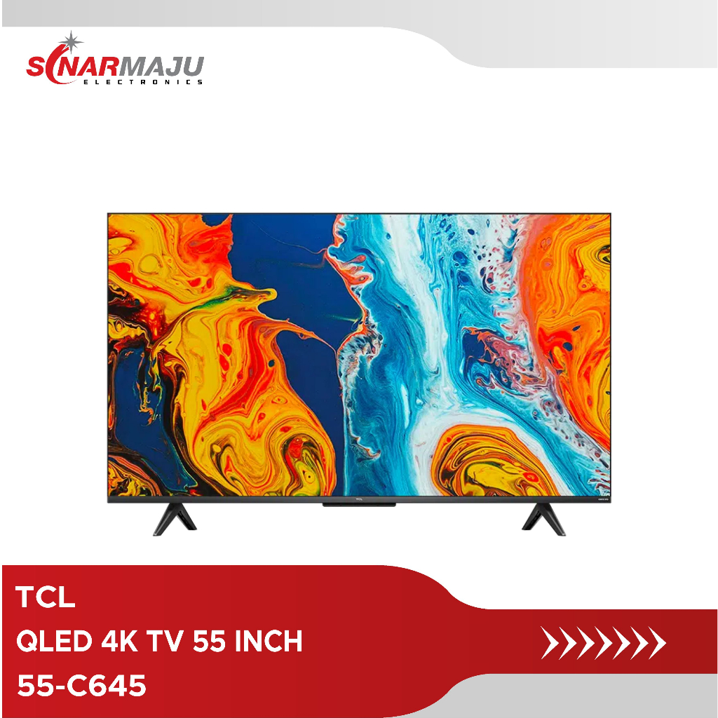 LED TV TCL QLED 55 INCH SMART TV 55-C645