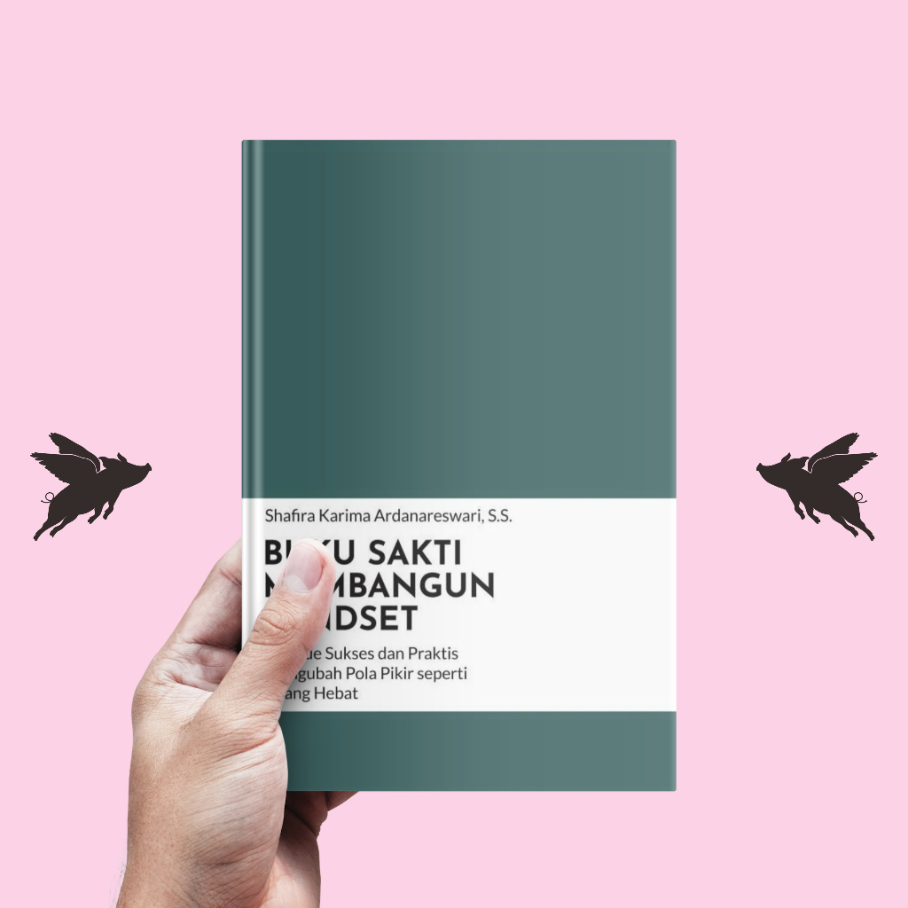 Buku Sakti Membangun Mindset - Shafira Karima Ardanareswari, S.S.