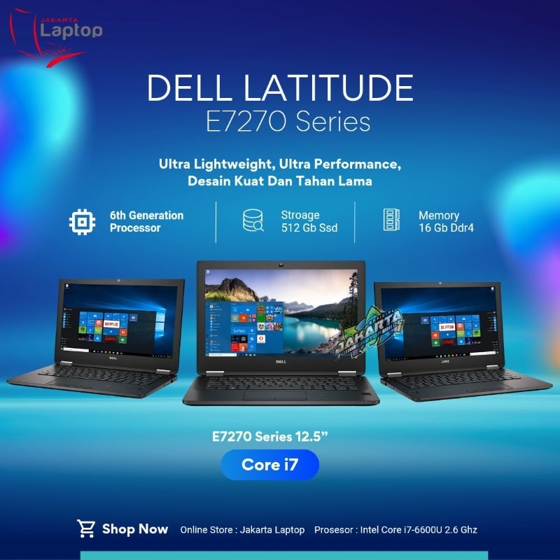 LAPTOP DELL LATITUDE E7270 | CORE I7 | RAM 8GB | SSD NVME 512GB | MULUS MURAH BERGARANSI