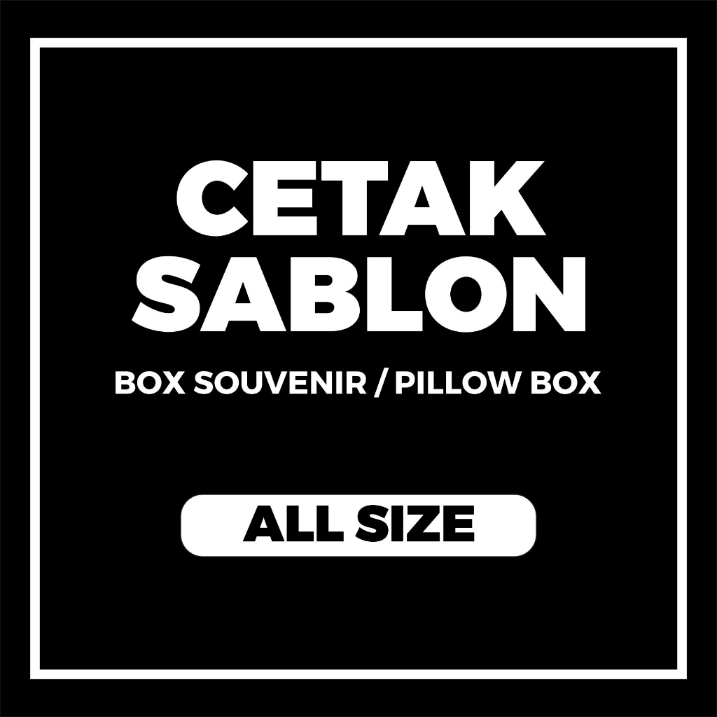 

(ISI 10 PCS) CETAK SABLON BOX SOUEVNIR / CETAK SABLON PILLOW BOX