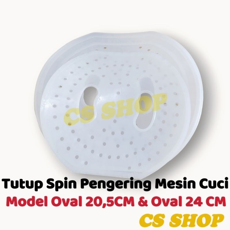 TUTUP PENGERING MESIN CUCI UMUM MODEL OVAL 20,5CM/ SPINNER CUP 2 TABUNG