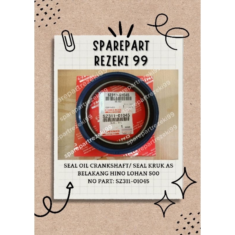 Seal Oil Crankshaft Seal Kruk As Belakang Hino Lohan 500