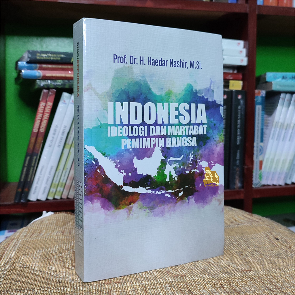 BUKU INDONESIA IDEOLOGI DAN MARTABAT PEMIMPIN BANGSA - Prof. Dr. H. Haedar Nashir, M.Si.