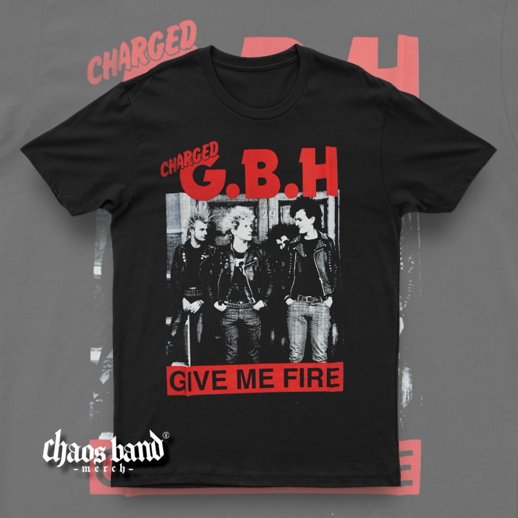 GBH - GIVE ME FIRE Kaos Band - Original