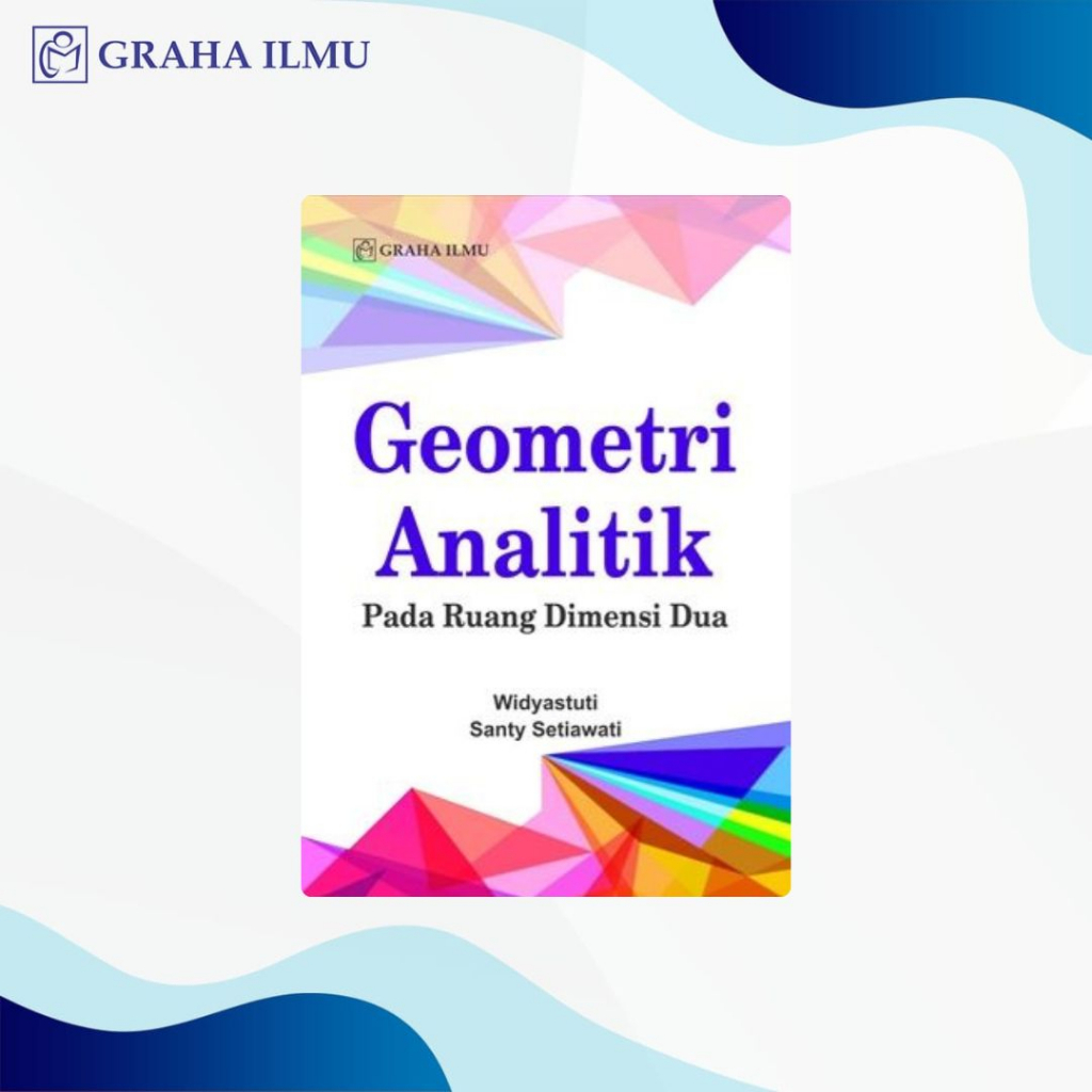 Geometri Analitik; Pada Ruang Dimensi Dua - Widyastuti; Santy Setiawati