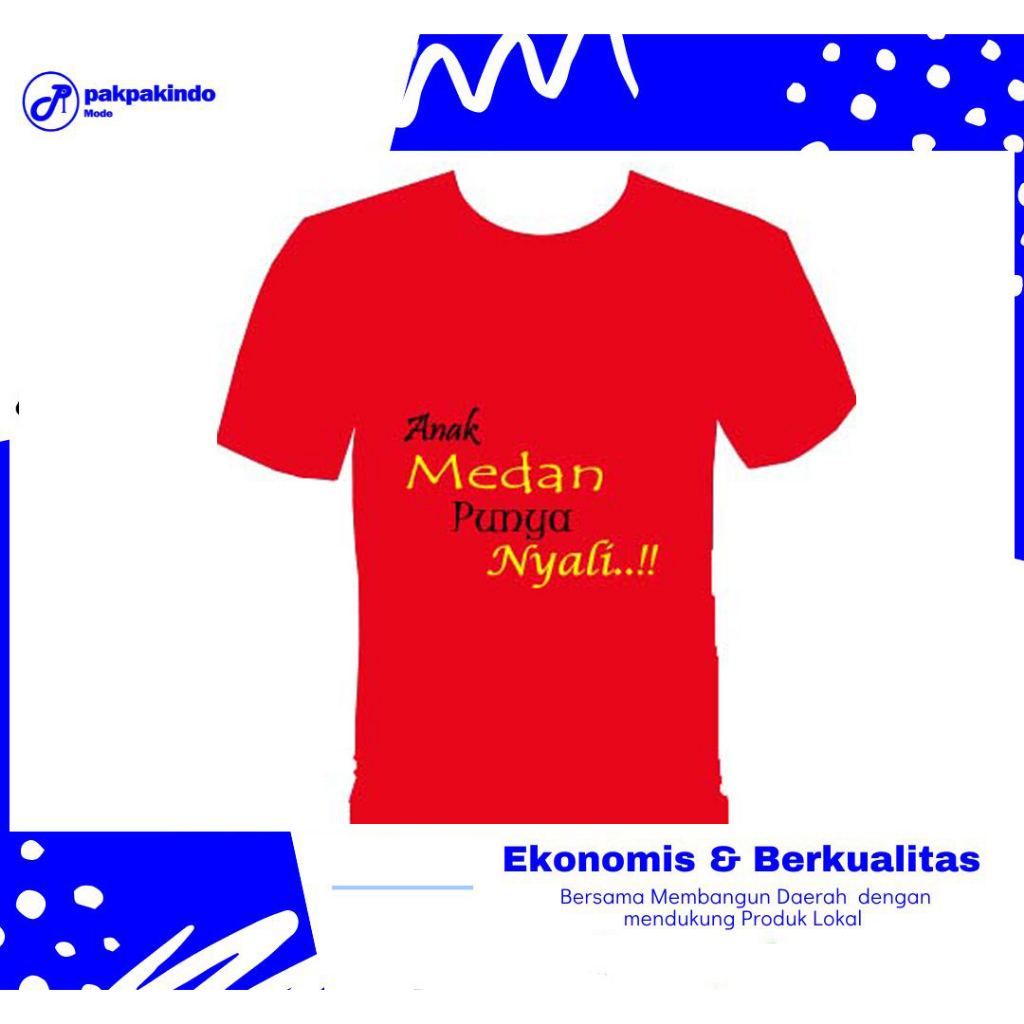 BAJU KAOS ANAK MEDAN PUNYA NYALI LENGAN PENDEK PRIA WANITA PREMIUM DISTRO