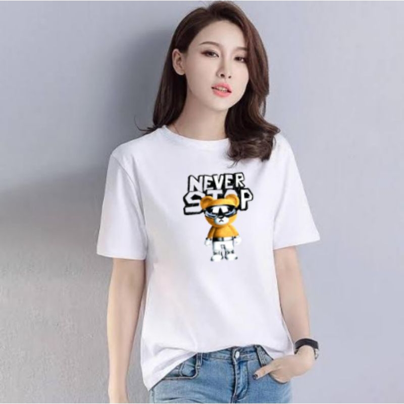 Kaos Wanita Gambar Never Stop Bear (LD 43-49 , P 58-64)