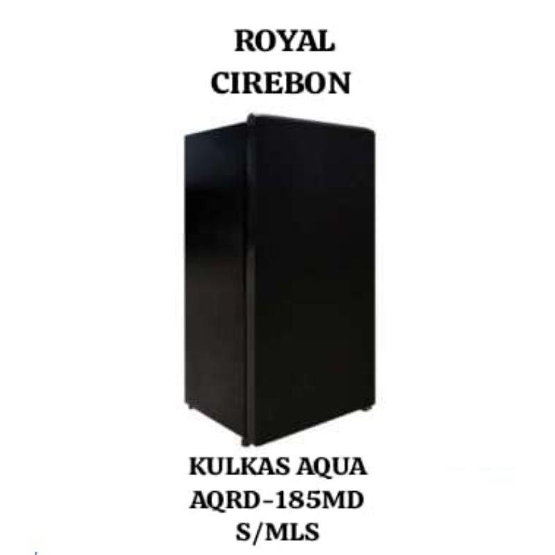 KULKAS AQUA 1 PINTU AQRD-185MDS/MLS 180LITER UNTUK KOTA CIREBON
