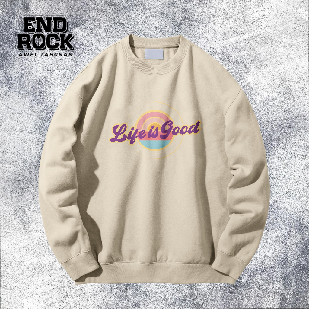 Crewneck Exclusive Original Endrock Tema Life Is Good  DTFS171