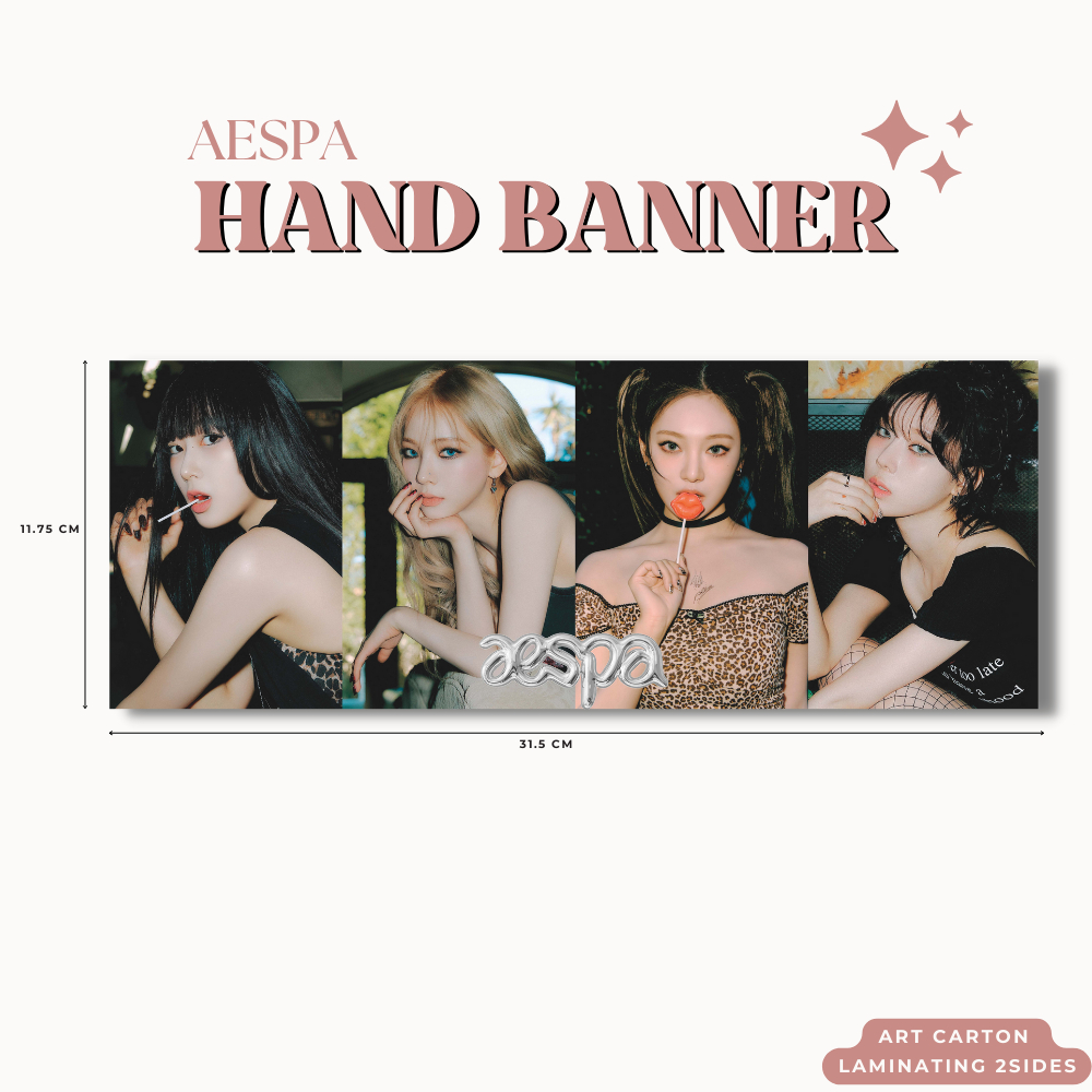 HAND BANNER AESPA MY WORLD HANDBANNER (HARGA 1 PCS + LAMINASI 2SISI) TANDA TANGAN TTD KPOP IDOL KOREA PREMIUM MURAH UNOFFICIAL WINTER KARINA NINGNING GISELLE READY STOCK !