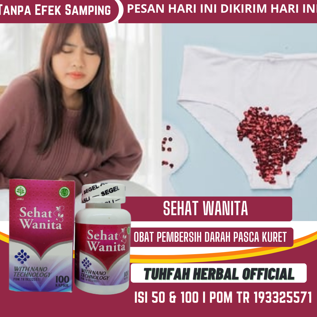 Obat Pasca Kuret, Pembersih Rahim Pasca Kuret, Membersihkan Rahim Darah Kotor, Penghilang Sisa Kotor