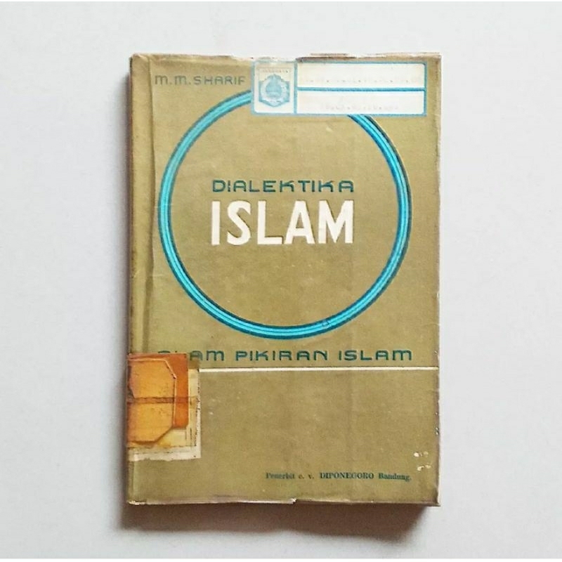DIALEKTIKA ISLAM Alam Pikiran Islam Karya M.M. Sharif