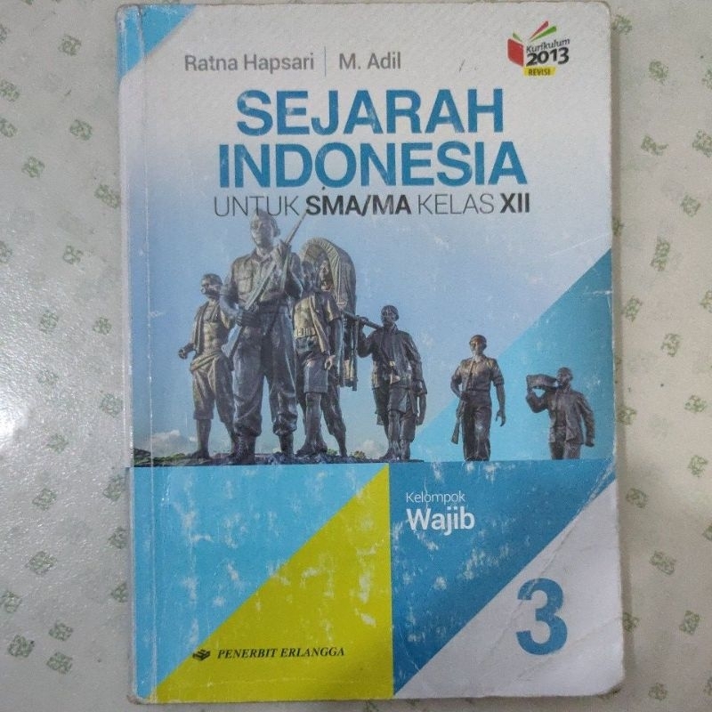 

Buku Sejarah Indonesia Kelas 12 SMA/MA kelompok wajib Ratna Hapsari