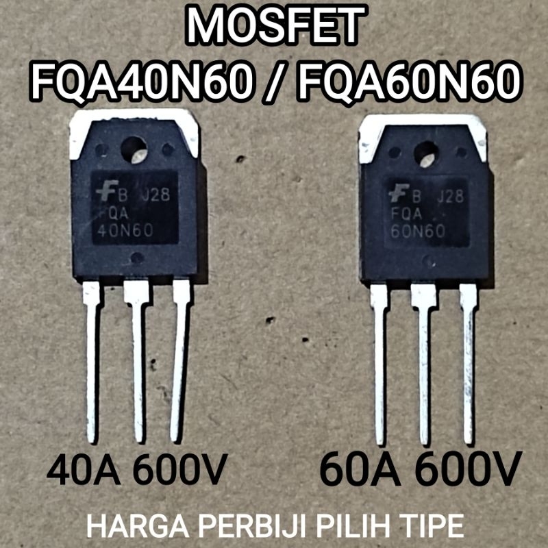 MOSFET FET FQA40N60 FQA 40N60 / FQA60N60 FQA 60N60 40A/60A 600V PILIH TIPE