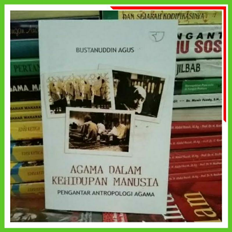 Agama Dalam Kehidupan Manusia Pengantar Antropologi Agama