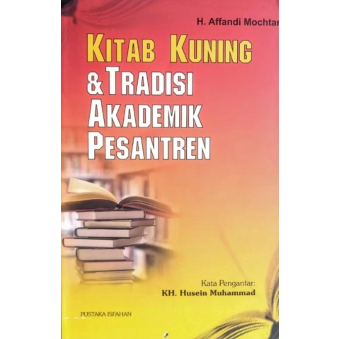 Kitab Kuning dan Tradisi Akademik Pesantren - Affandi Mochtar - NR