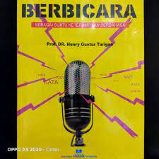 

BUKU BERBICARA SEBAGAI SUATU KETERAMPILAN BERBAHASA-PROF.DR.HENRY GUNTUR TARIGAN