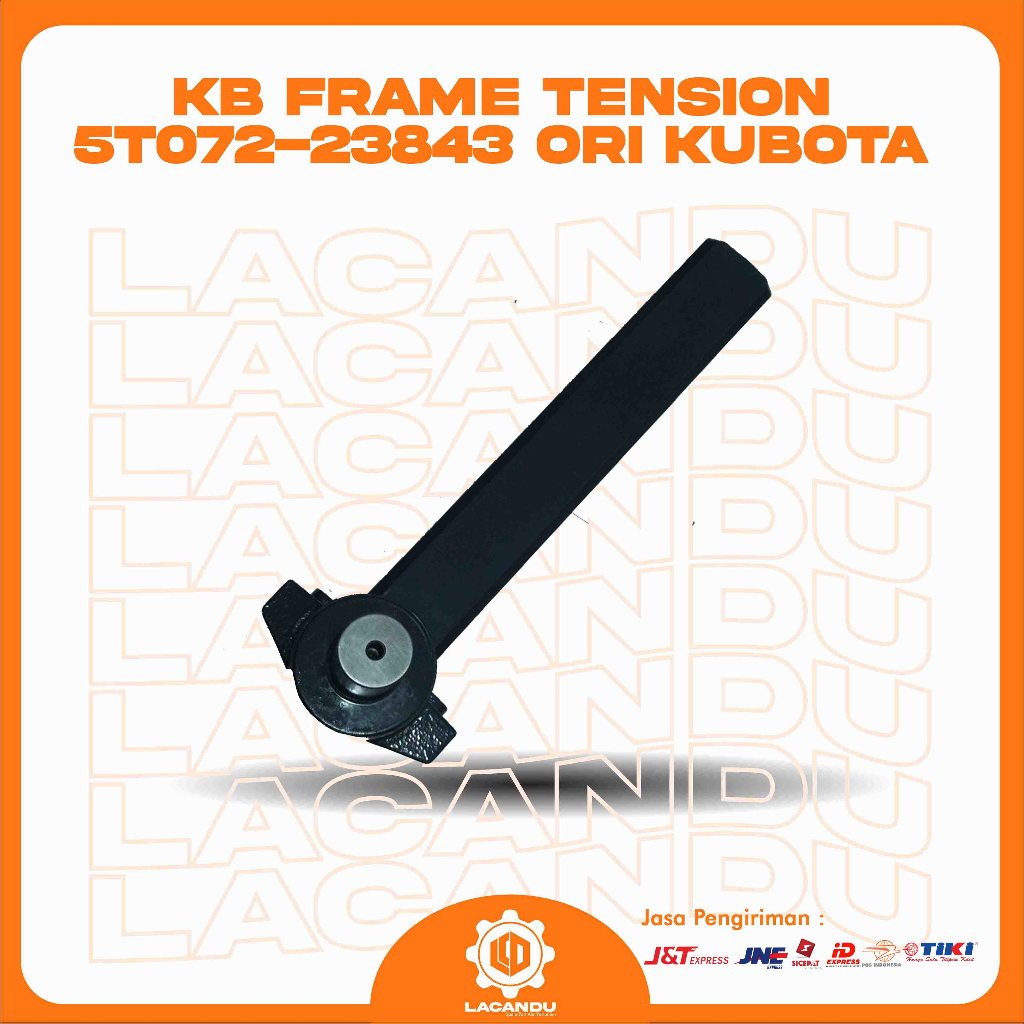 KB FRAME TENSION 5T072-23843 ORI KUBOTA for COMBINE HARVESTER LACANDU PART