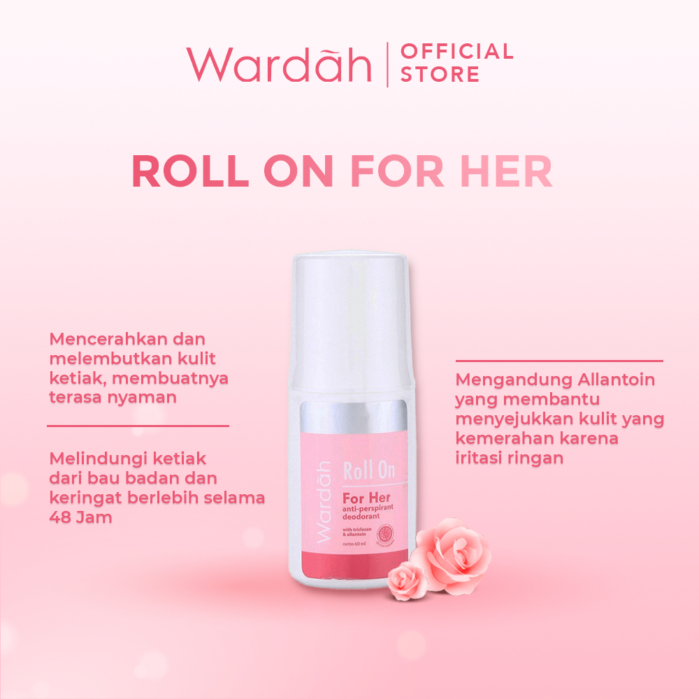 WARDAH Roll On For Her Indonesia / Deodoran 60ml / Anti Perspirant Deodorant / With Triclosan &amp; Allantoin / Deo / Non Alcohol Anti Bakteri / Tidak Lengket Pewangi Wangi Harum Segar Mencegah Bau / Skincare Body Care / Treatment Perawatan Kulit Tubuh Series