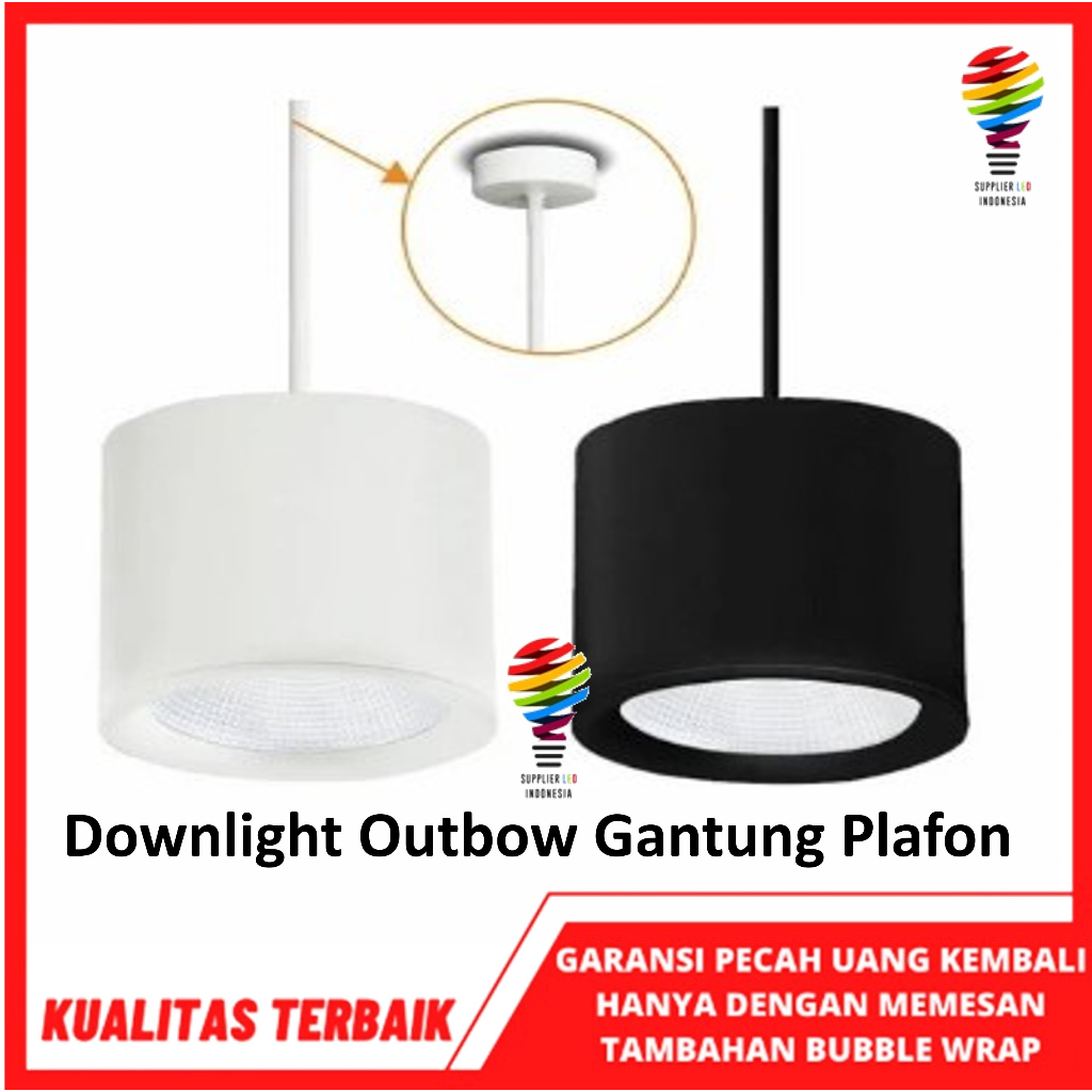 Lampu Gantung Downlight Outbow 7Watt 12Watt 20Watt  3000K 4000K 6000K