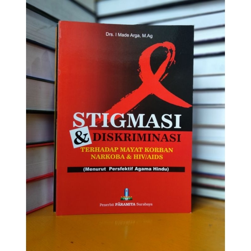 

Buku Stigmasi & diskriminasi terhadap mayat korban narkoba & HIV/AIDS