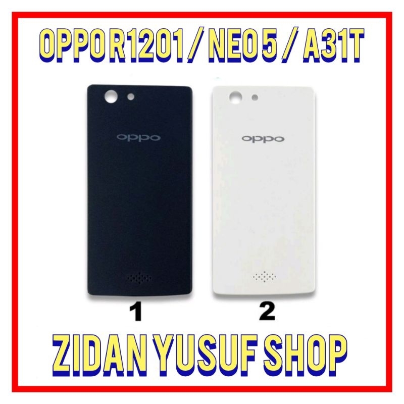 BACKDOOR BACK COVER TUTUP BELAKANG OPPO A31T / R1201 / NEO 5 ORIGINAL