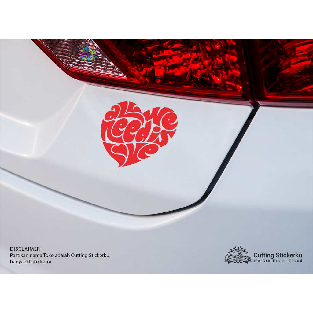 Cutting Stiker All We Need Is Love Variasi Motor Mobil Sticker Tipografi Quotes Keren