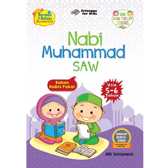 BAHAN HABIS PAKAI : NABI MUHAMMAD SAW 5-6 TH - WN SETIYAWAN ERLANGGA FOR KIDS