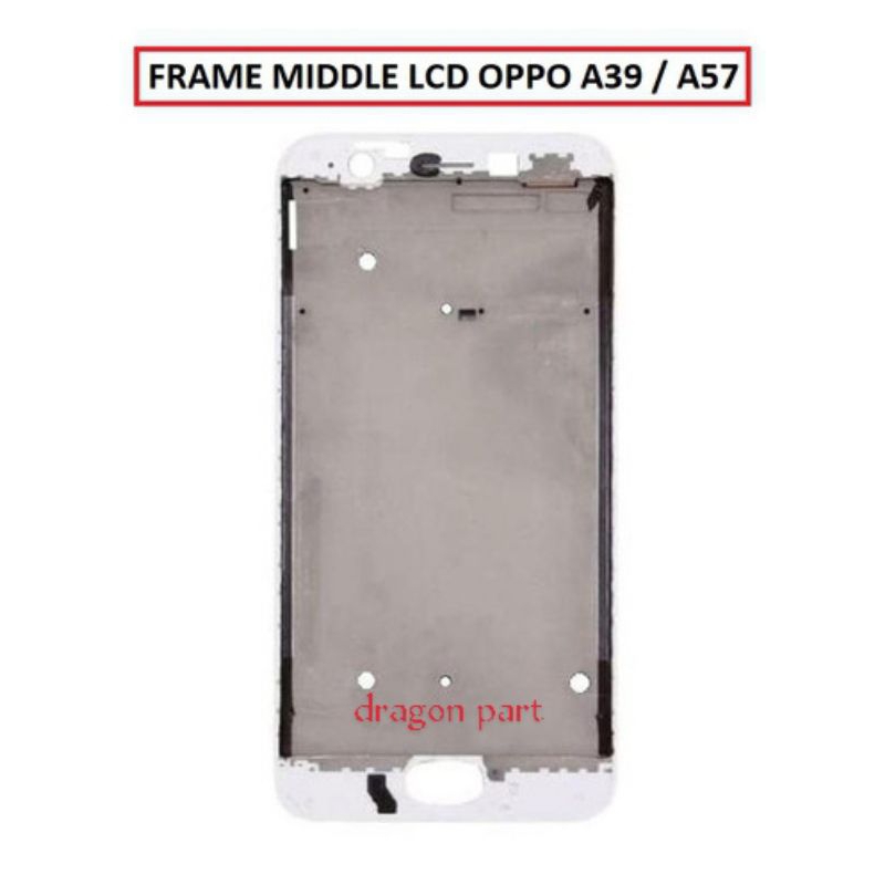 FRAME LCD OPPO A39 / OPPO A57 / TULANG LCD OPPO A39 / OPPO A57