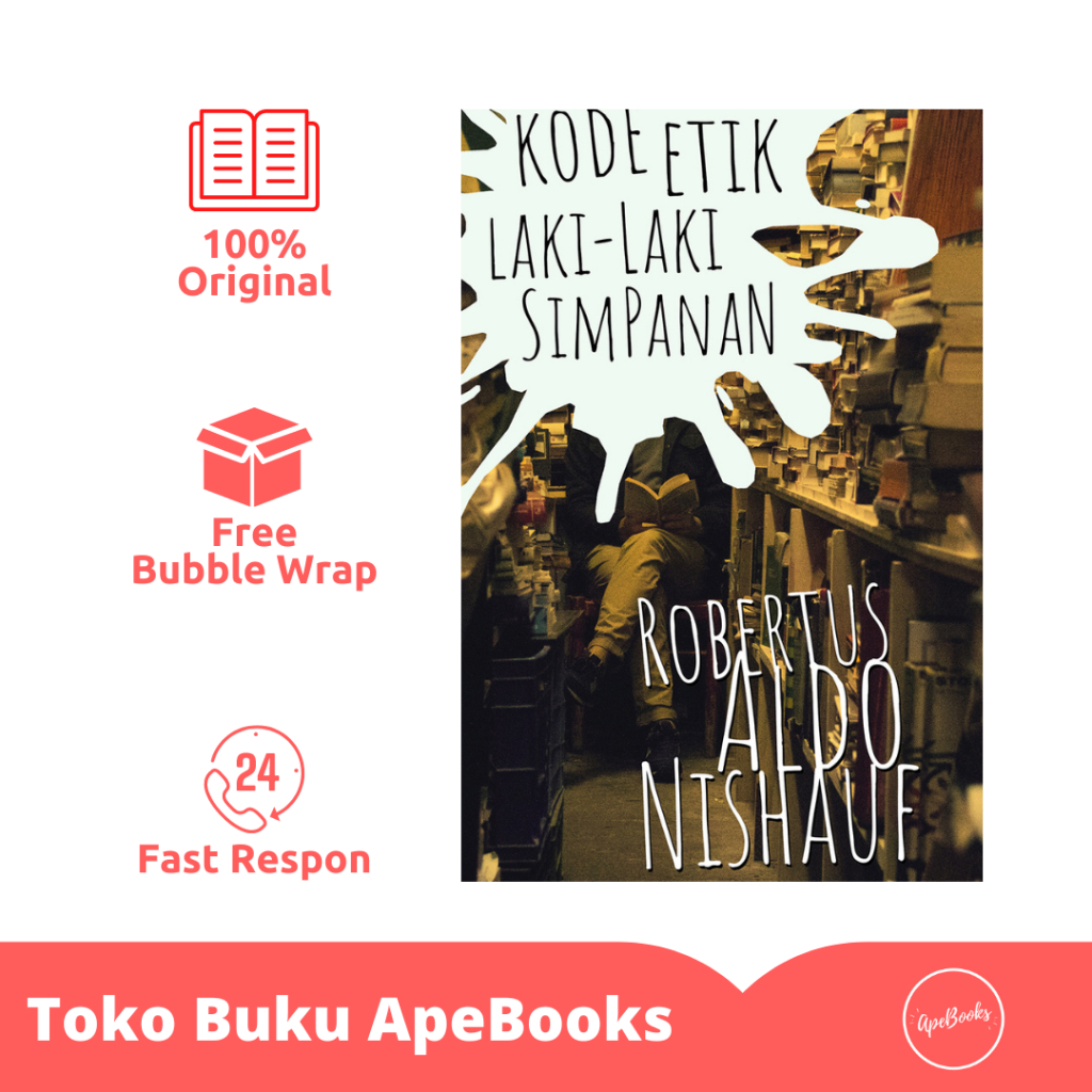 Buku Cerita Kode Etik Laki-Laki Simpanan - Robertus Aldo Nishauf (Original)