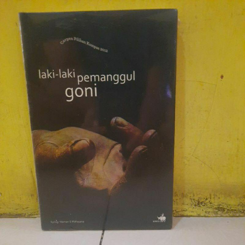 Cerpen pilihan kompas 2012 laki laki pemanggul goni.