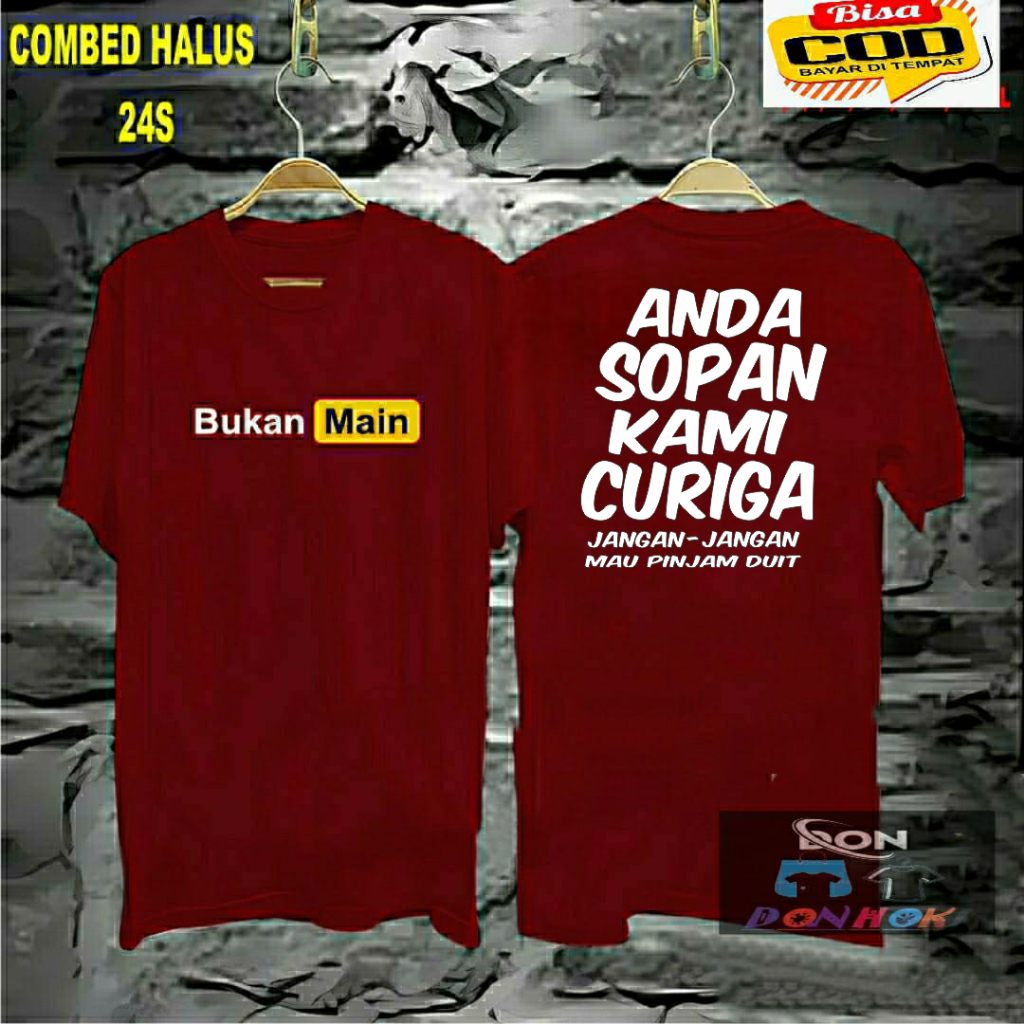 Kaos B.Main Anda Sopan Kami Curiga Kaos Cowok Atasan Pria Wanita Kaos Distro Baju Pria