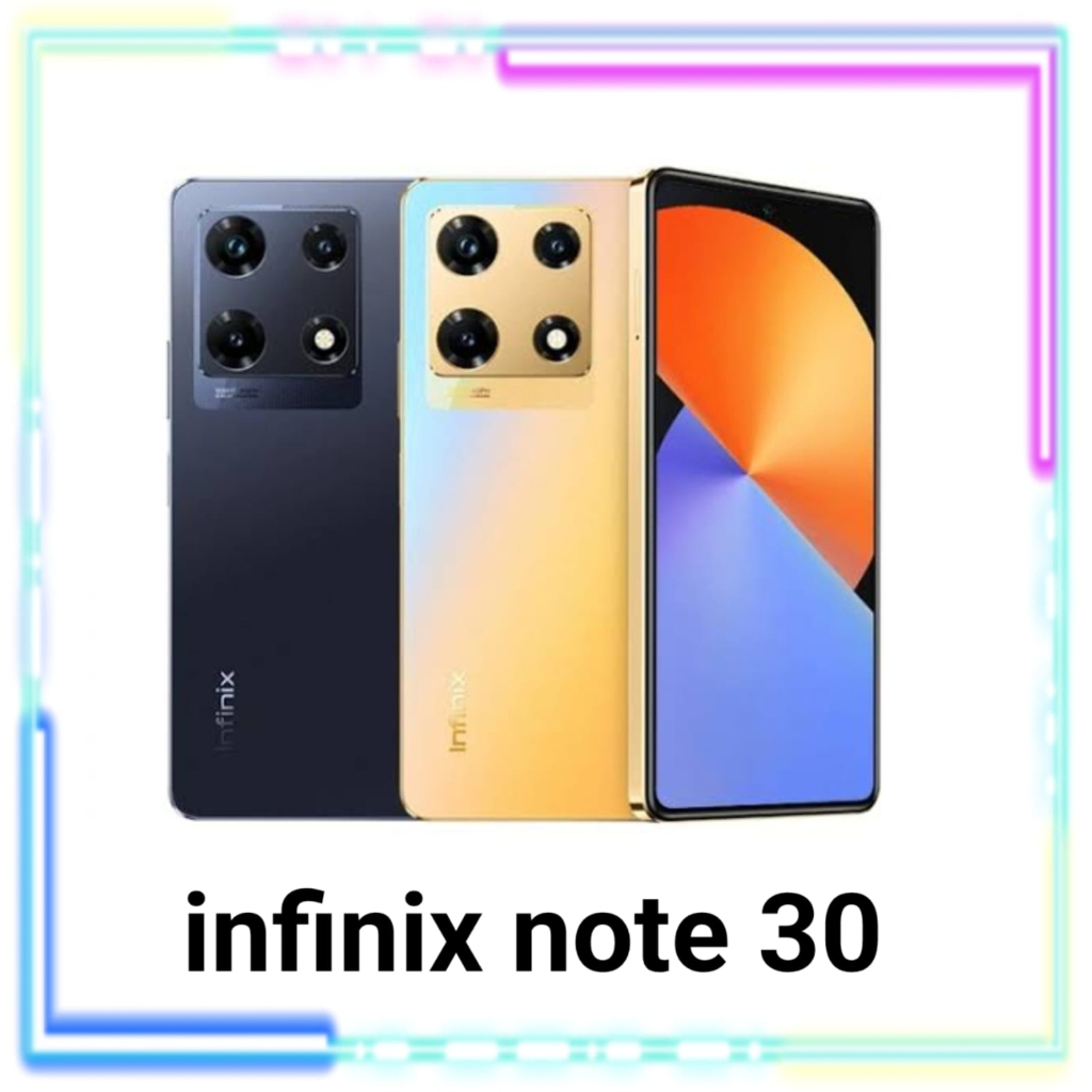 INFINIX NOTE 30 PRO 8/256 NFC &amp; INFINIX NOTE 30 NFC 8/256 NEW GARANSI RESMI