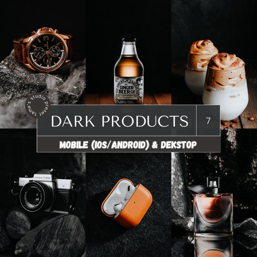 Dark Products 7 Mobile(IOS/Android) &amp; Desktop Presets
