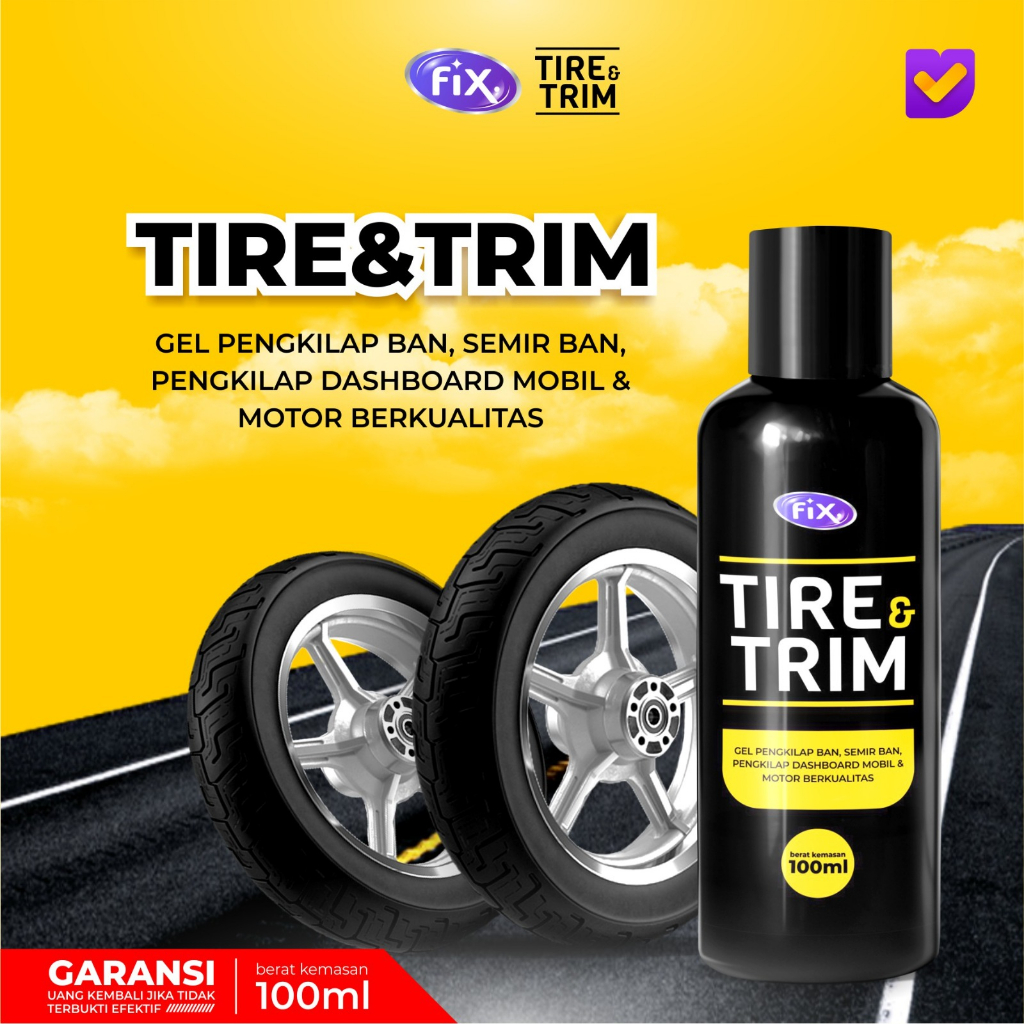 FIX TIRE &amp; TRIM GEL PENGKILAP BAN, SEMIR BAN, PENGKILAP DASHBOARD MOBIL DAN MOTOR BERKUALITAS