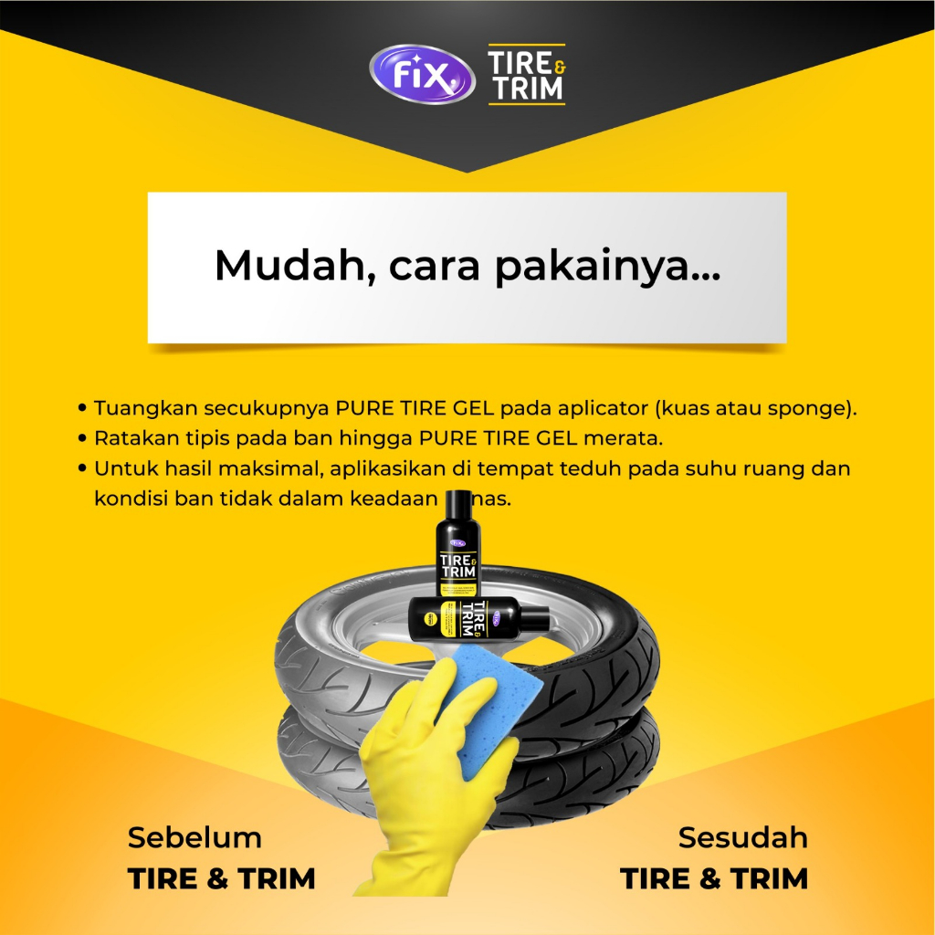 FIX TIRE &amp; TRIM GEL PENGKILAP BAN, SEMIR BAN, PENGKILAP DASHBOARD MOBIL DAN MOTOR BERKUALITAS