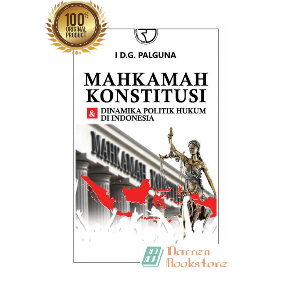 Mahkamah Konstitusi dan Dinamika Politik Hukum di Indonesia - Dr. I D. G Palguna, S.H., M.Hum - ORIG