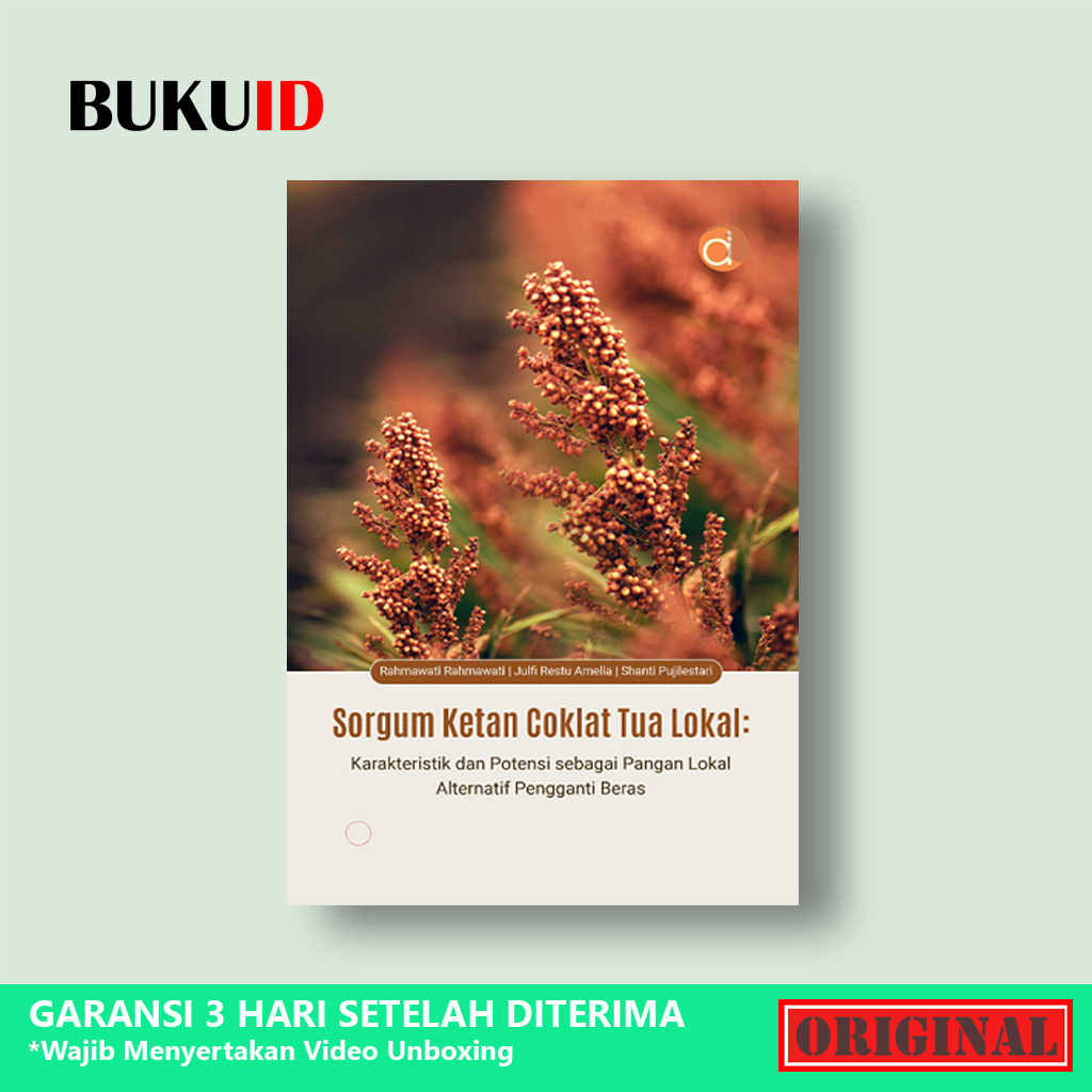Buku Sorgum Ketan Coklat Tua Lokal: Karakteristik dan Potensi Sebagai Pangan Lokal Alternatif Pengga